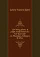The Whig party: A paper read before the Kit-Kat Club on Thursday, February 3, 1916, Lowry Francis Sater 