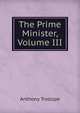 The Prime Minister, Volume III, Trollope, Anthony, 1815-1882 