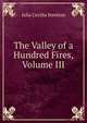 The Valley of a Hundred Fires, Volume III, Julia Cecilia Stretton 