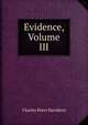 Evidence, Volume III, Charles Peers Davidson 