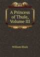 A Princess of Thule, Volume III, Black, William, 1841-1898 