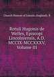 Rotuli Hugonis de Welles, Episcopi Lincolniensis, A.D. MCCIX-MCCXXXV, Volume III, Church Diocese of Lincoln (England). B 