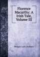 Florence Macarthy: A Irish Tale, Volume III, Morgan Lady (Sydney) 