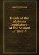 Heads of the Alabama Legislature: At the Session of 1842-3., Heinrich Kretschmayr 