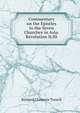 Commentary on the Epistles to the Seven Churches in Asia. Revelation II.III., Trench Richard Chenevix 