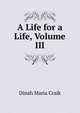 A Life for a Life, Volume III, Dinah Maria Craik 