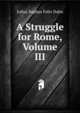A Struggle for Rome, Volume III, Julius Sophus Felix Dahn 