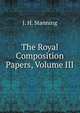 The Royal Composition Papers, Volume III, J. H. Stanning 
