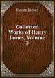 Collected Works of Henry James, Volume 3, Henry James 