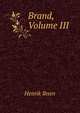 Brand, Volume III, Henrik Ibsen 