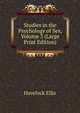 Studies in the Psychology of Sex, Volume 3 (Large Print Edition), Ellis Havelock 
