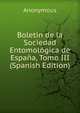 Boletin de la Sociedad Entomologica de Espana, Tomo III (Spanish Edition), Heinrich Kretschmayr 