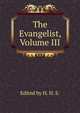 The Evangelist, Volume III, Edited by H. H. S. 