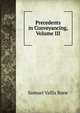 Precedents in Conveyancing, Volume III, Samuel Vallis Bone 