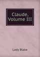 Claude, Volume III, Lady Blake 