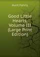 Good Little Hearts, Volume III (Large Print Edition), Aunt Fanny 