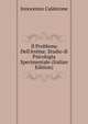 Il Problema Dell'Anima: Studio di Psicologia Sperimentale (Italian Edition), Innocenzo Calderone 