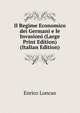 Il Regime Economico dei Germani e le Invasioni (Large Print Edition) (Italian Edition), Enrico Loncao 