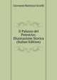 Il Palazzo del PotestAn; Illustrazione Storica (Italian Edition), Giovanni Battista Uccelli 