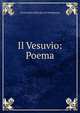Il Vesuvio: Poema, Cesare della Valle duca di Ventignano 
