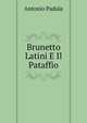 Brunetto Latini E Il Pataffio, Antonio Padula 