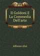 Il Goldoni E La Commedia Dell'arte, Alfonso Aloi 
