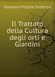Il Trattato della Cultura degli orti e Giardini, Giovanni Vittore Soderini 