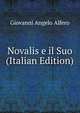 Novalis e il Suo (Italian Edition), Giovanni Angelo Alfero 