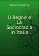 Il Regno e La Sociocrazia in Italia, Scolari Saverio 