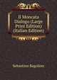 Il Moncata Dialogo (Large Print Edition) (Italian Edition), Sebastino Bagolino 