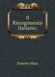 Il Risorgimento Italiano;, Ernesto Masi 