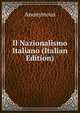 Il Nazionalismo Italiano (Italian Edition), Heinrich Kretschmayr 