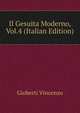 Il Gesuita Moderno, Vol.4 (Italian Edition), Vincenzo Gioberti 