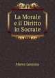 La Morale e il Diritto in Socrate, Marco Lessona 