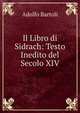 Il Libro di Sidrach: Testo Inedito del Secolo XIV, Adolfo Bartoli 