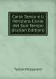 Carlo Tenca e il Pensiero Civile del Suo Tempo (Italian Edition), Tullio Massarani 