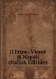 Il Primo Vicere di Napoli (Italian Edition), Ernesto Capocci di Belmonte 