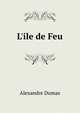 L'ile de Feu, Alexandre Dumas 