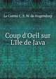 Coup d'Oeil sur L'Ile de Java, Le Comte C. S. W. de Hogendorp 