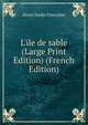 L'ile de sable (Large Print Edition) (French Edition), Henri Emile Chevalier 
