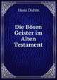 Die Bosen Geister im Alten Testament, Hans Duhm 