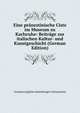 Eine pranestinische Ciste im Museum zu Karlsruhe: Beitrage zur italischen Kultur- und Kunstgeschicht (German Edition), Grossherzogliche Sammlungen Schumacher 