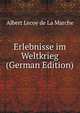 Erlebnisse im Weltkrieg (German Edition), Heinrich Kretschmayr 