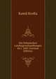 Die bohmischen Landtagsverhandlungen im J. 1605 (German Edition), Kamil Krofta 