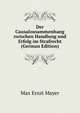 Der Causalzusammenhang zwischen Handlung und Erfolg im Strafrecht (German Edition), Max Ernst Mayer 