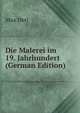 Die Malerei im 19. Jahrhundert (German Edition), Max Deri 