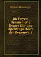 Im Foyer: Gesammelte Essays ubr das Opernrepertoire der Gegenwart, Richard Heuberger 