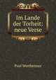 Im Lande der Torheit: neue Verse, Paul Wertheimer 