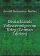 Deutschlands Volksvermogen im Krieg (German Edition), Arnold Steinmann-Bucher 