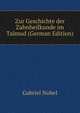 Zur Geschichte der Zahnheilkunde im Talmud (German Edition), Gabriel Nobel 